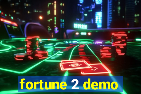 fortune 2 demo