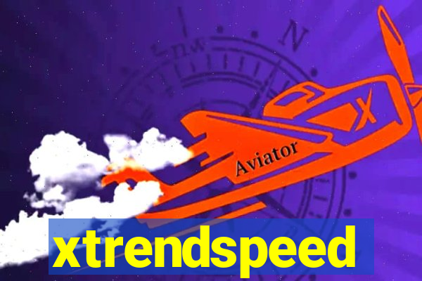 xtrendspeed