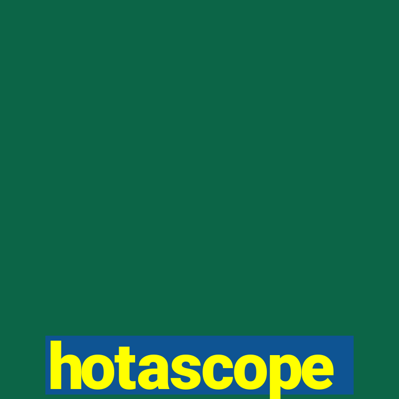 hotascope