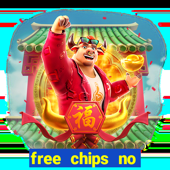 free chips no deposit casino