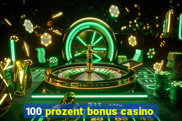 100 prozent bonus casino