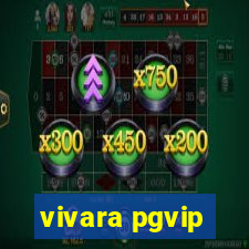 vivara pgvip