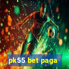 pk55 bet paga