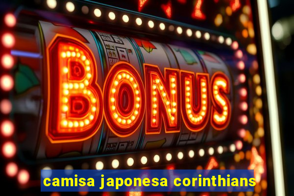 camisa japonesa corinthians