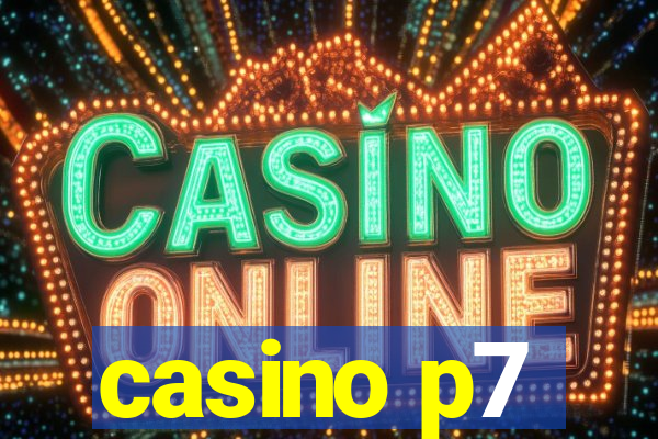 casino p7