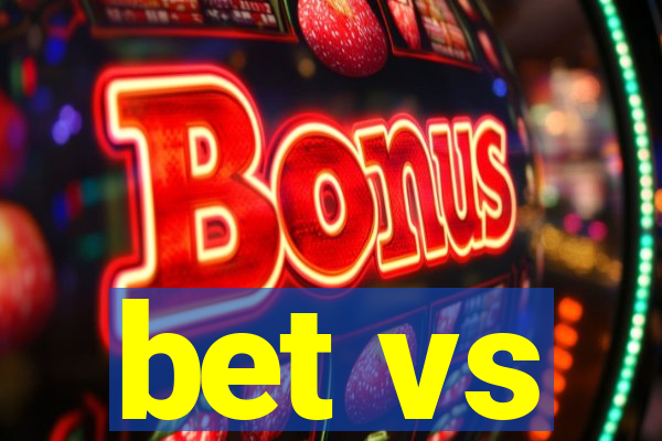 bet vs