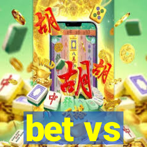 bet vs