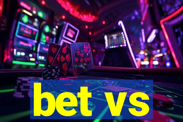 bet vs