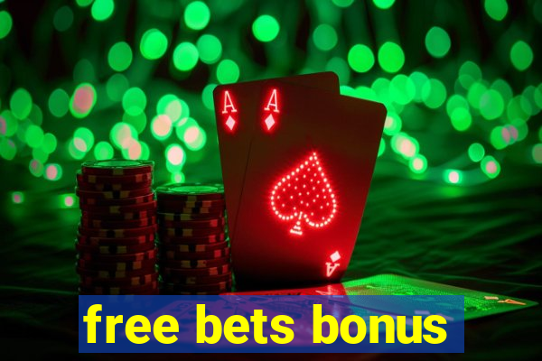 free bets bonus