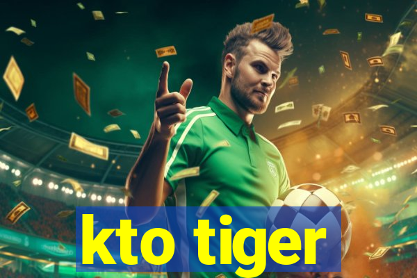 kto tiger