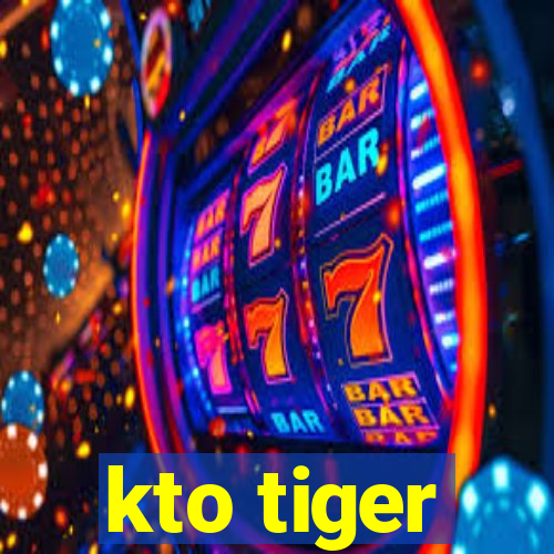 kto tiger