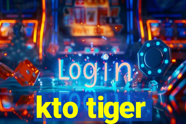 kto tiger