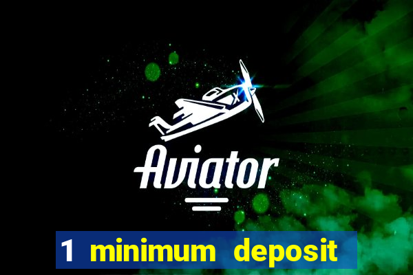 1 minimum deposit mobile casino