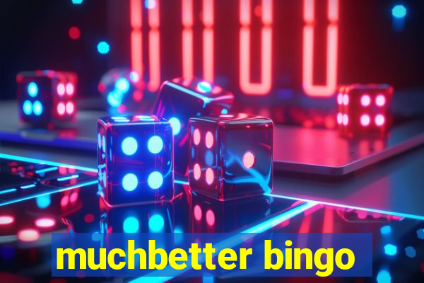 muchbetter bingo