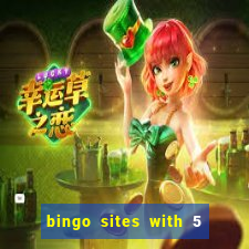 bingo sites with 5 pound deposit