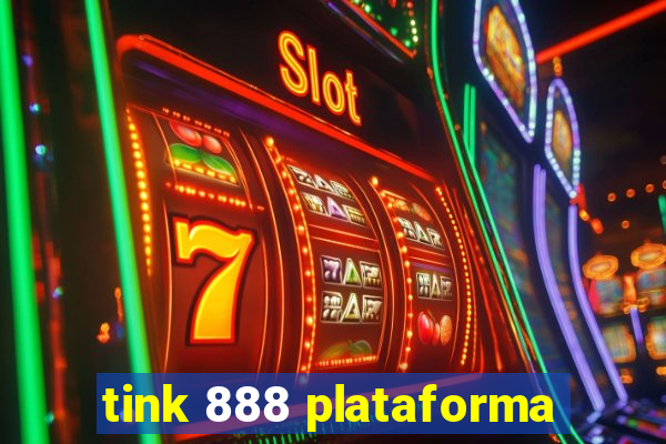 tink 888 plataforma