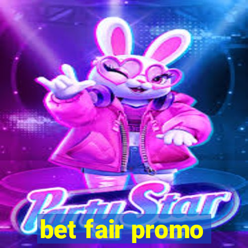 bet fair promo