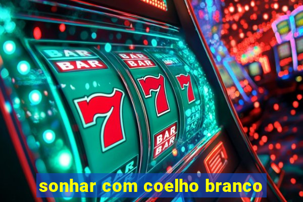 sonhar com coelho branco