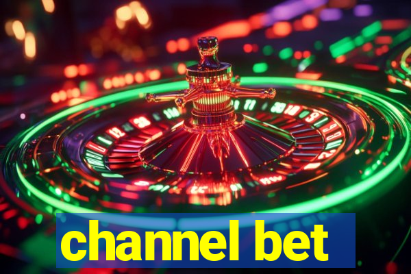 channel bet