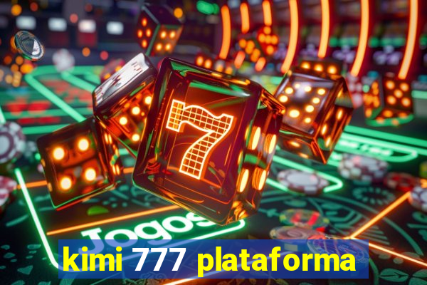 kimi 777 plataforma