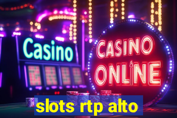 slots rtp alto