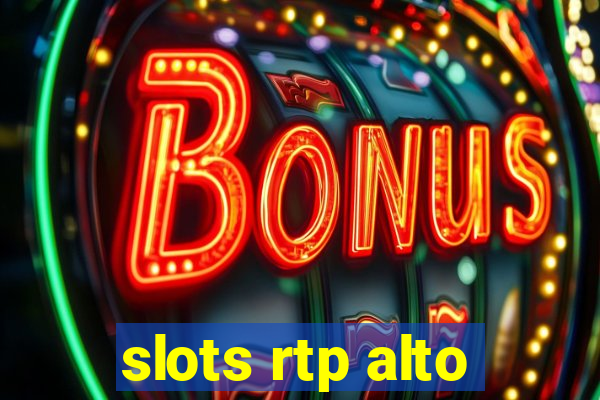 slots rtp alto