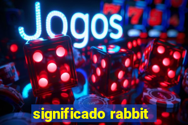 significado rabbit