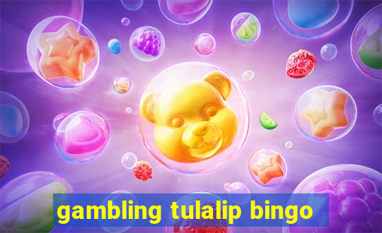 gambling tulalip bingo