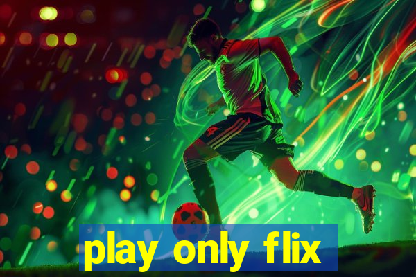 play only flix