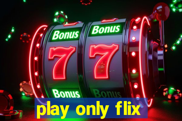 play only flix