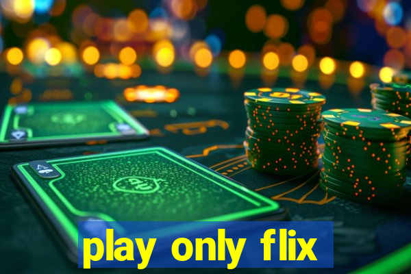 play only flix