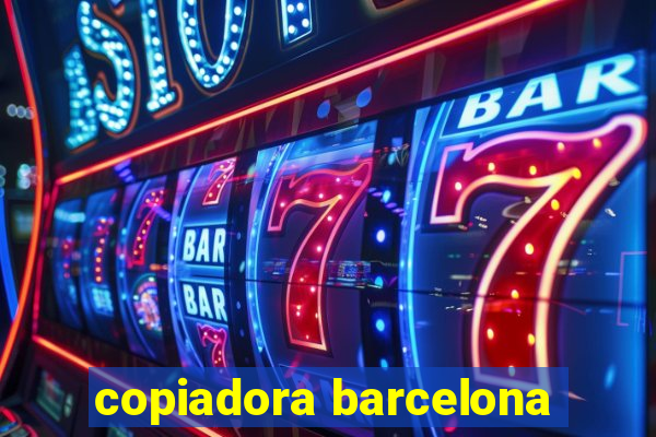 copiadora barcelona