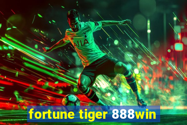 fortune tiger 888win