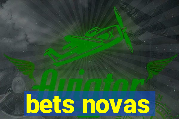 bets novas