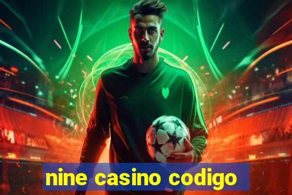 nine casino codigo