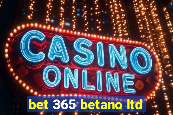 bet 365 betano ltd