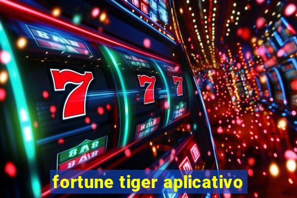 fortune tiger aplicativo