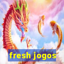 fresh jogos