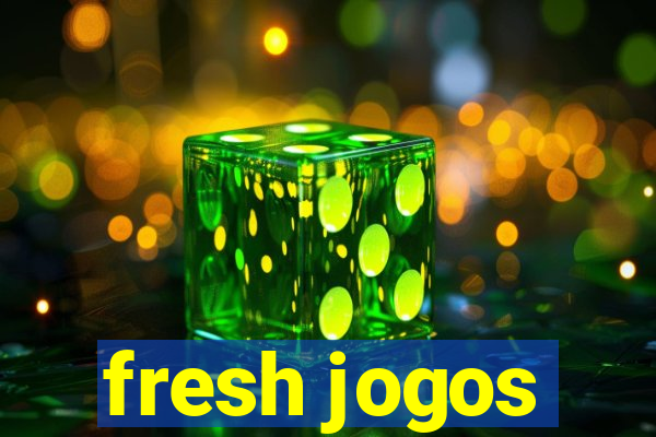 fresh jogos