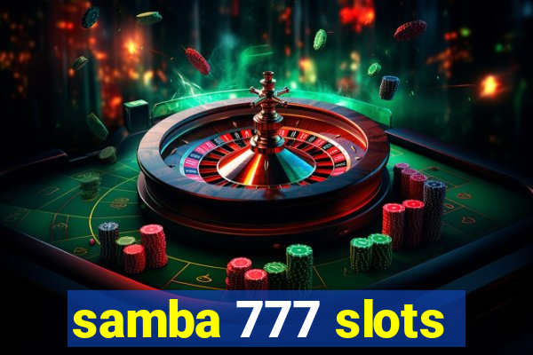 samba 777 slots