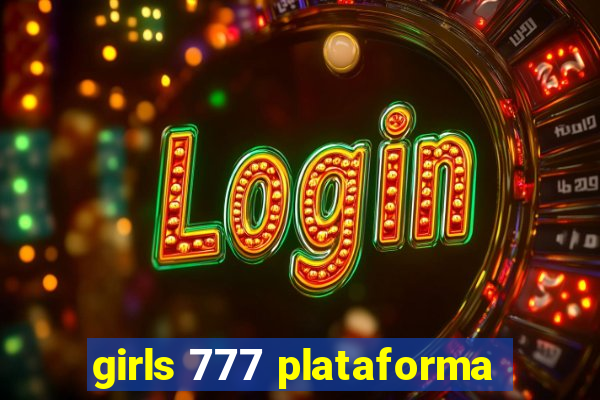 girls 777 plataforma