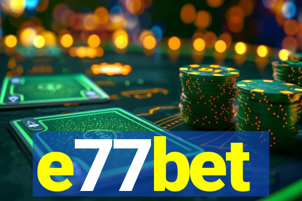 e77bet