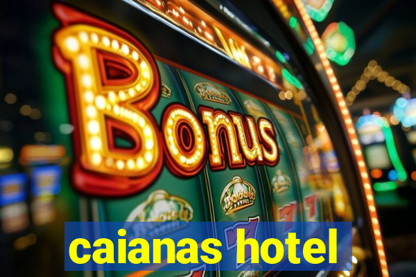 caianas hotel