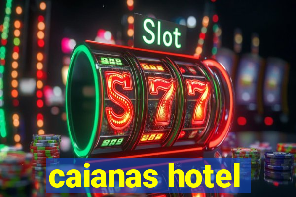 caianas hotel