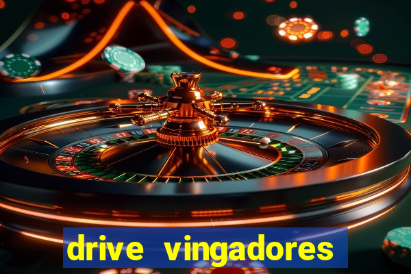 drive vingadores guerra infinita