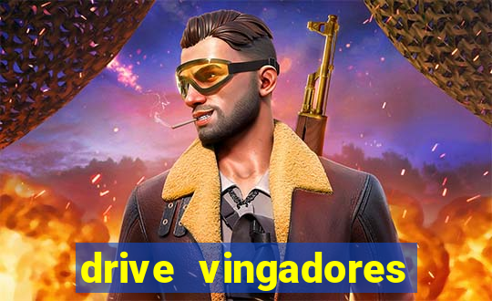 drive vingadores guerra infinita