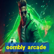 oombly arcade