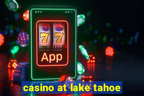 casino at lake tahoe