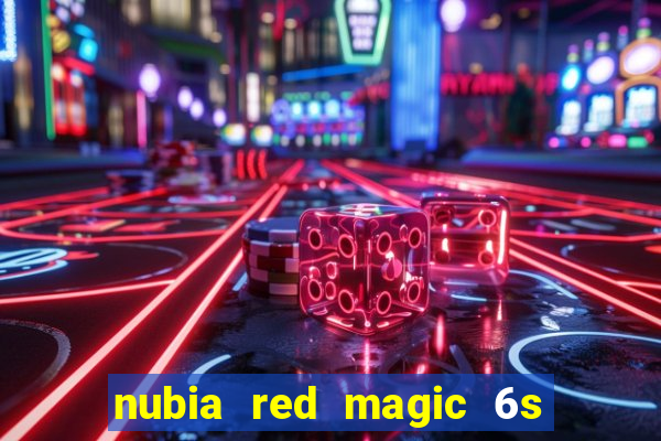 nubia red magic 6s pro antutu