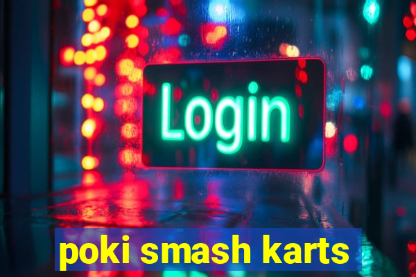 poki smash karts